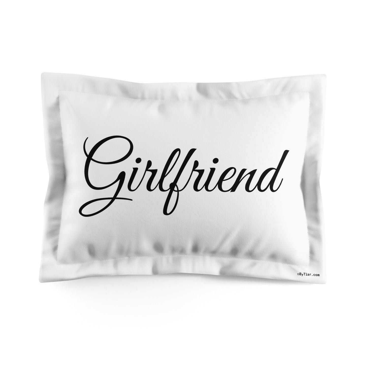 ByTiar Girlfriend White Microfiber Pillow Sham - Romantic and Luxurious Bedding
