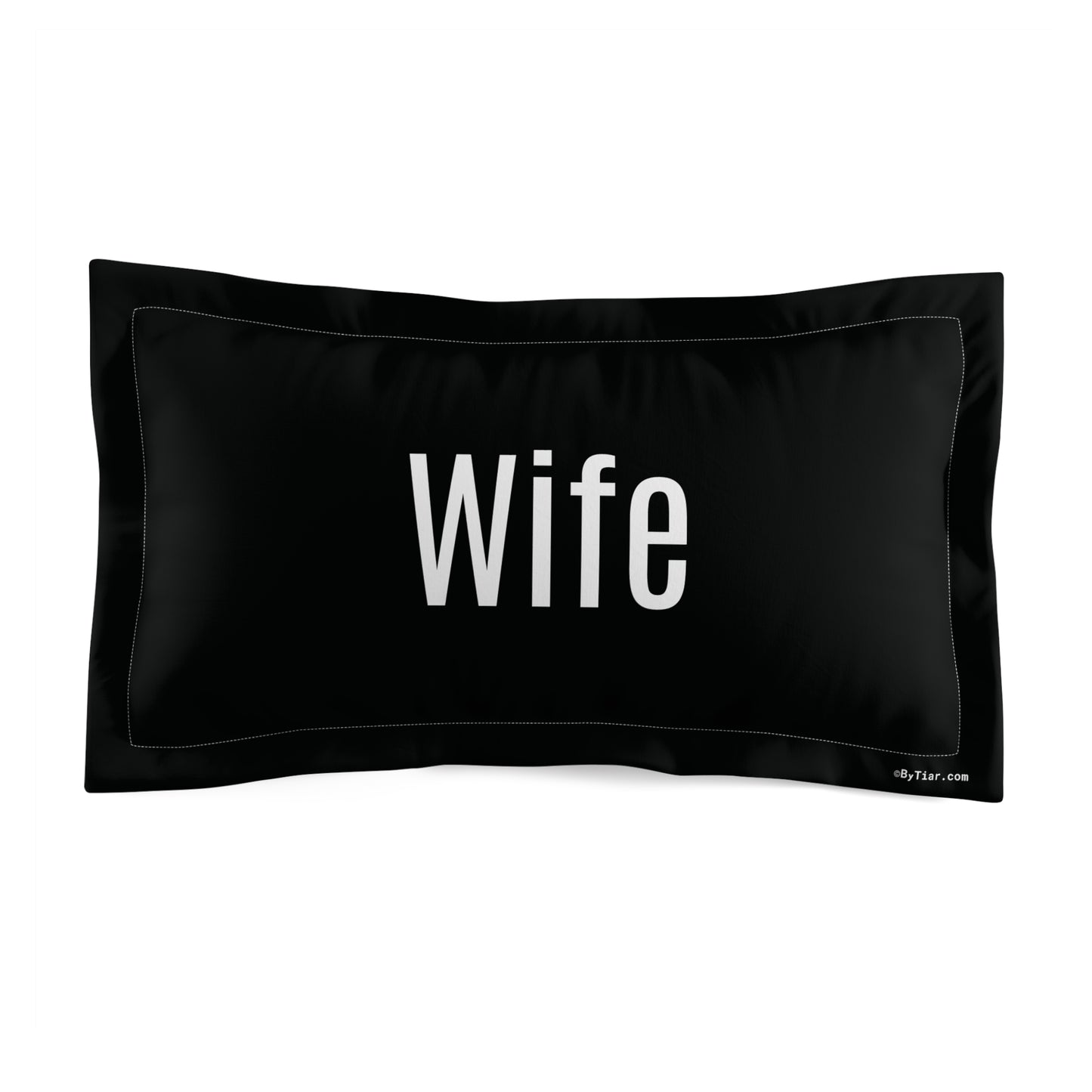 ByTiar Wife: Black Microfiber Pillow Sham. Order your Husband/Wife pillow now!