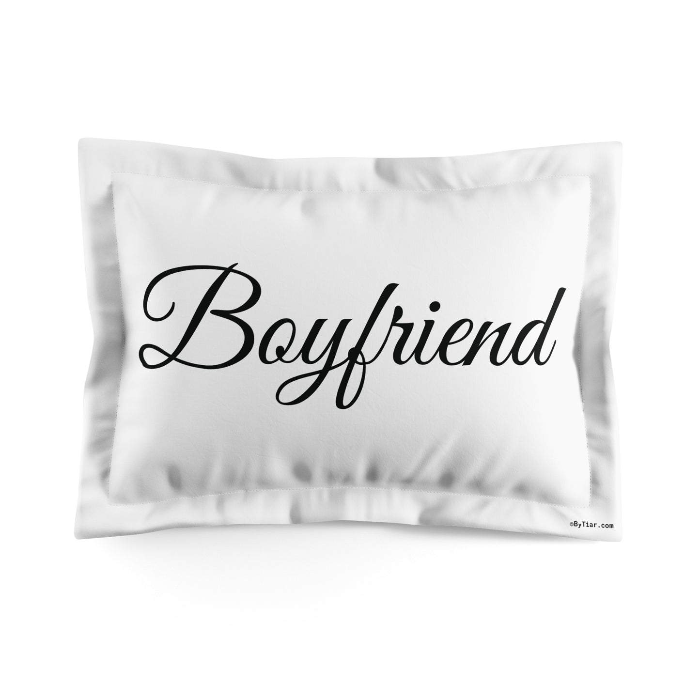 ByTiar Boyfriend: White Microfiber Pillow Sham