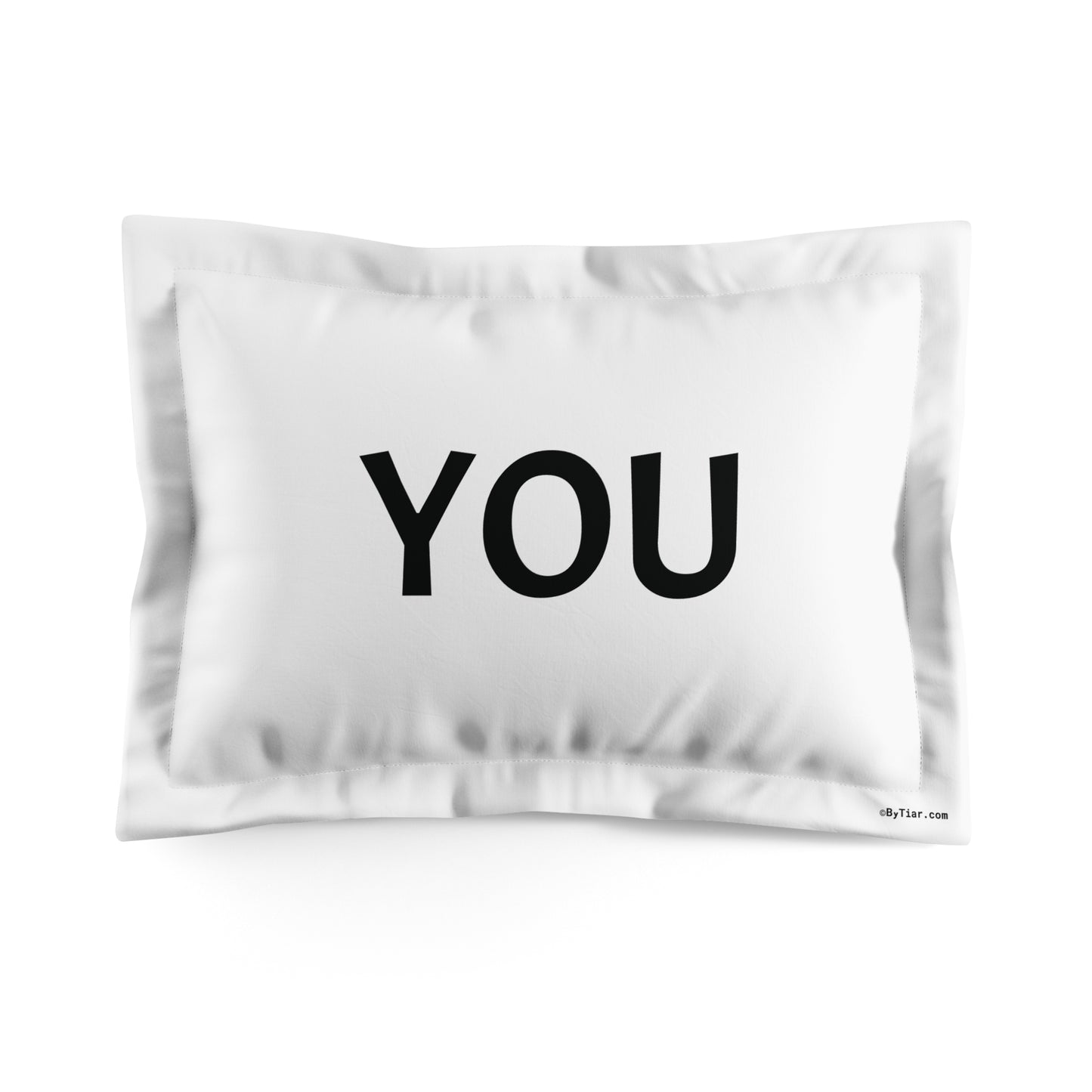 ByTiar YOU: White Microfiber Pillow Sham. Order your YOU/ME pillow now!