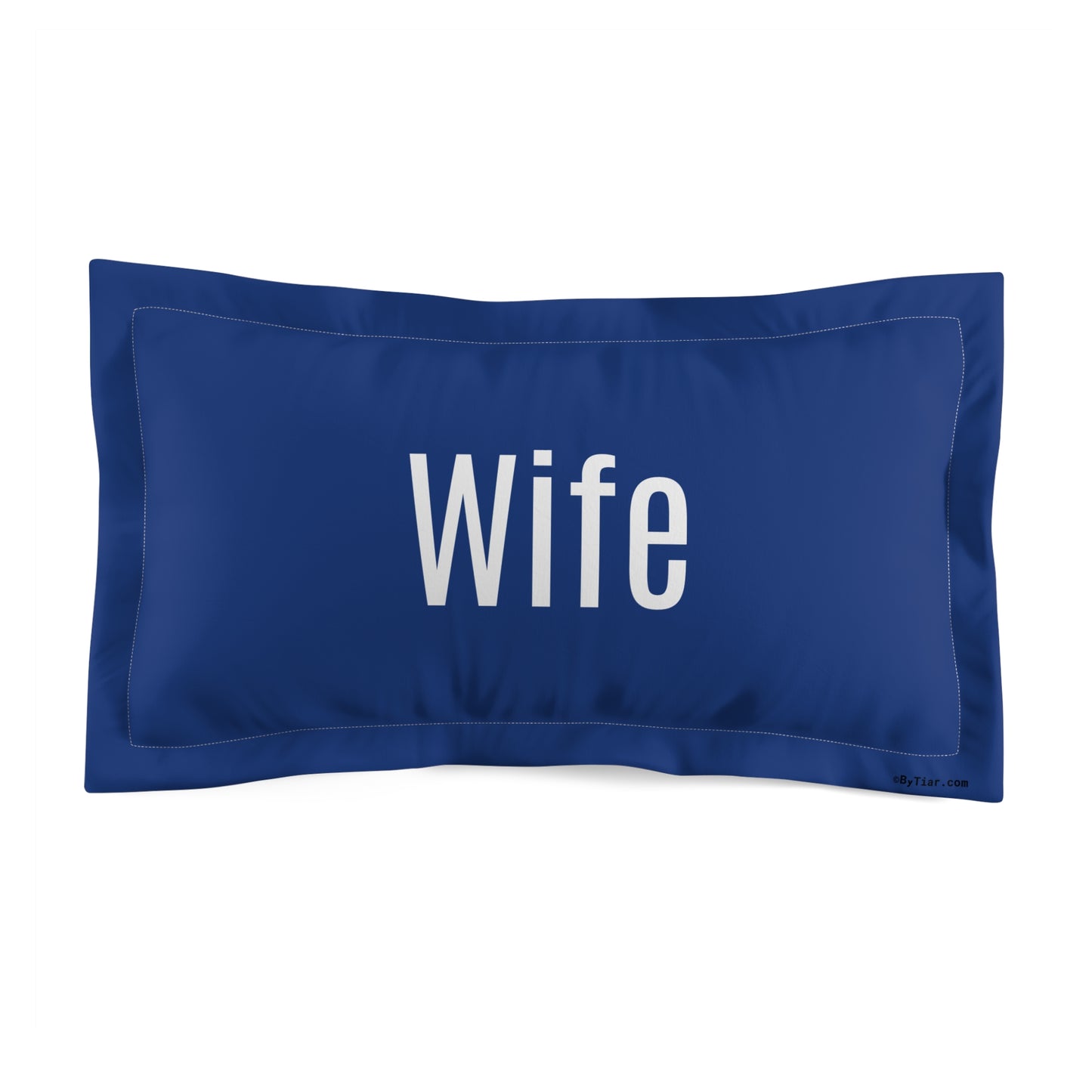 ByTiar Wife: Microfiber Pillow Sham In Rich Blue Color. Order your Husband/Wife pillow now!