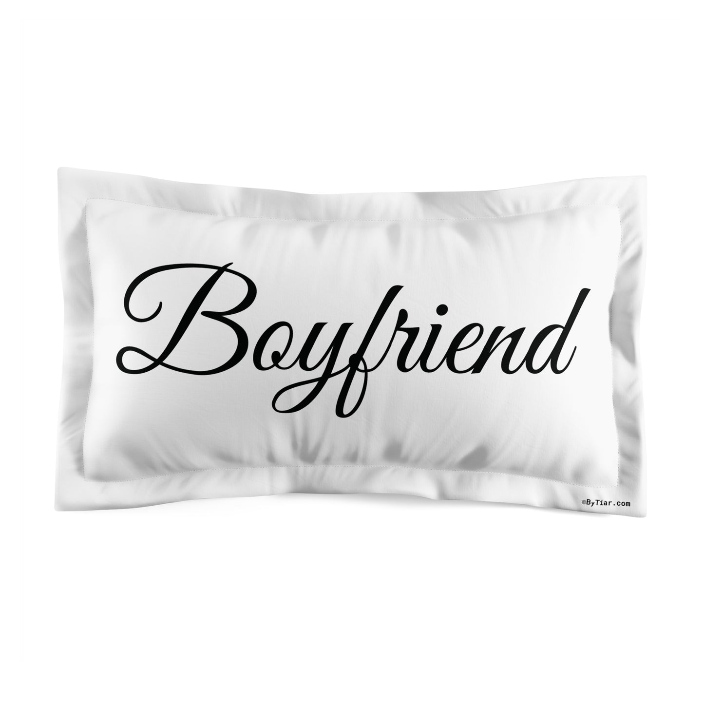 ByTiar Boyfriend White Microfiber Pillow Sham - Romantic and Luxurious Bedding